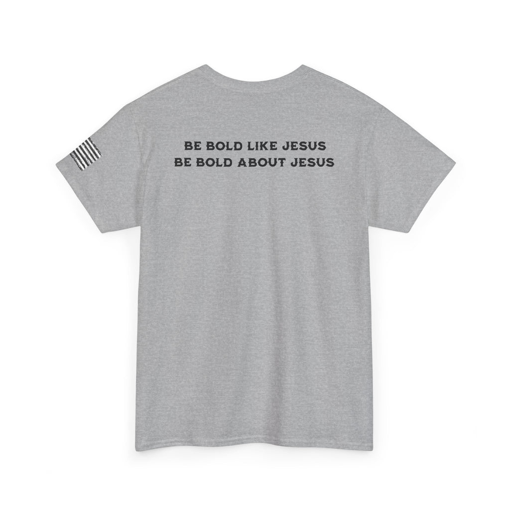 Bold Like Jesus Tee
