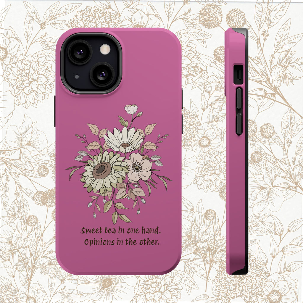 iPhone Case "Sweet tea in one hand, Opinions in the other" Magnetic Impact-Resistant