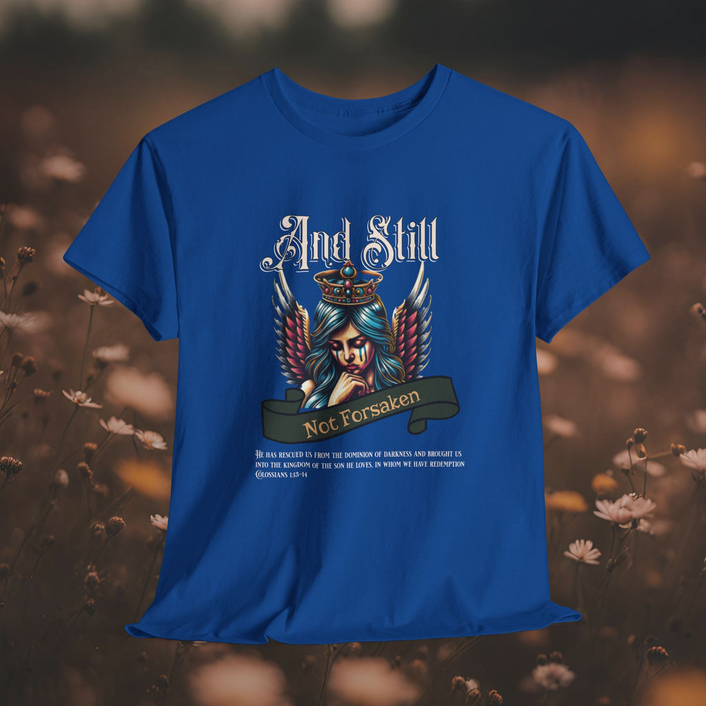 And Still Not Forsaken Christian Tee
