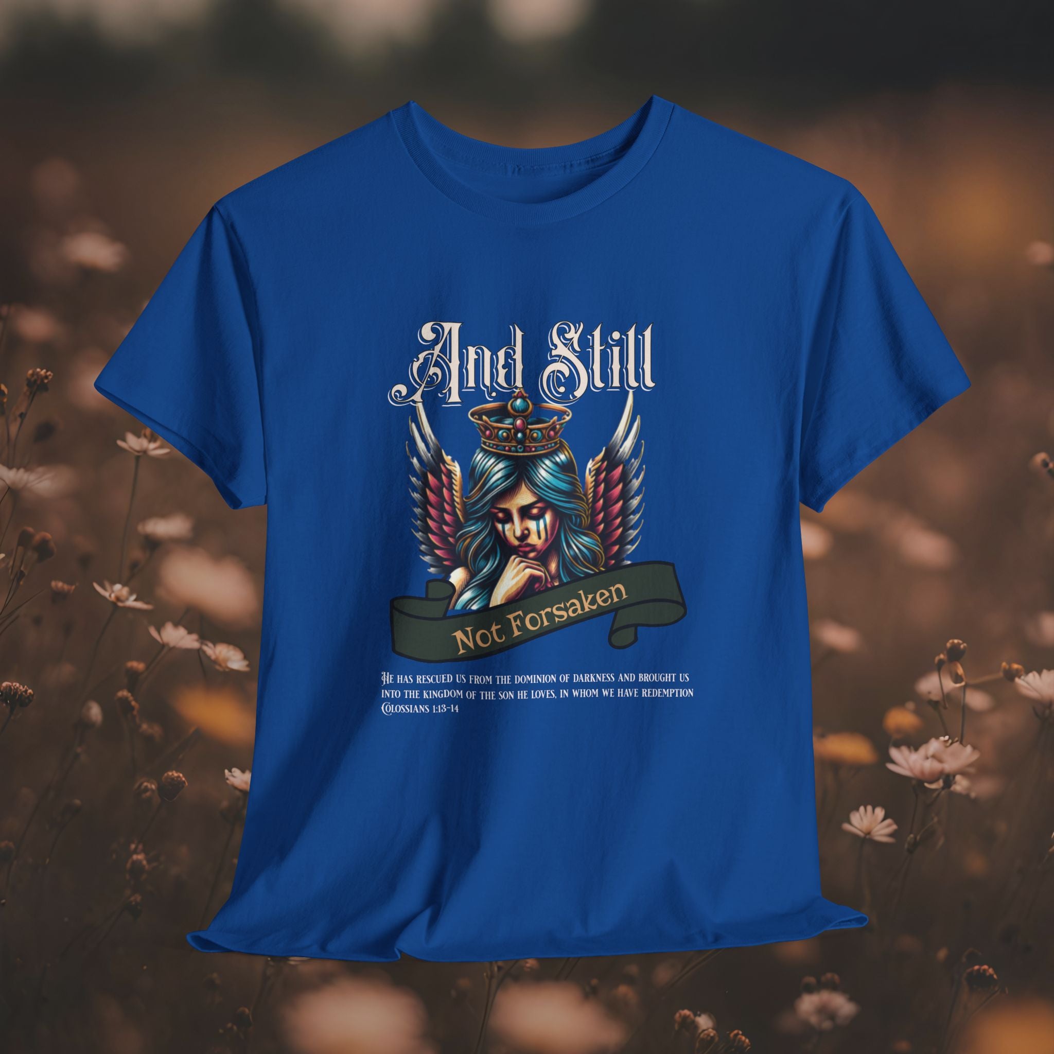 And Still Not Forsaken Christian Tee