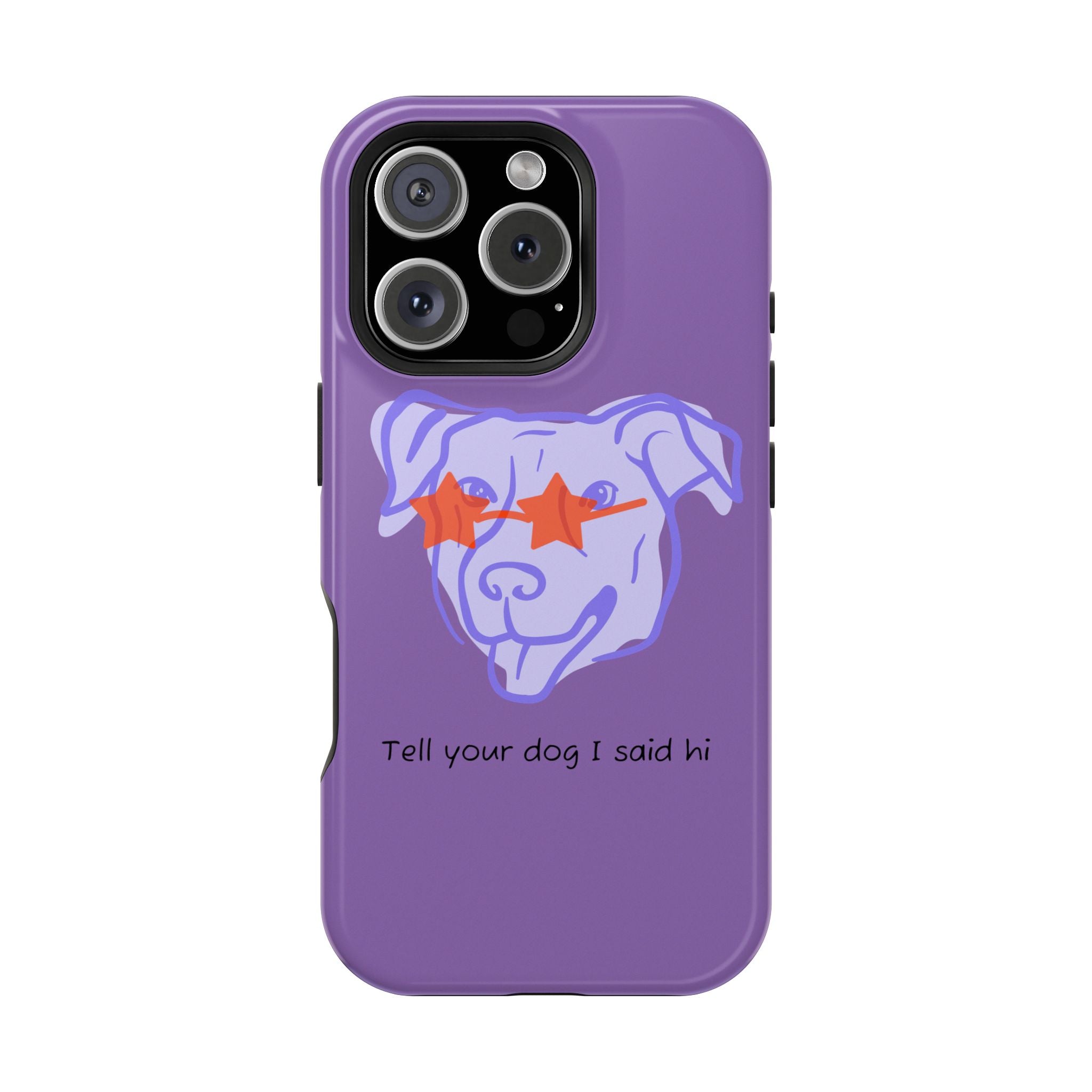Impact Resistant Case — Purple Dog “Tell your dog I said hi”