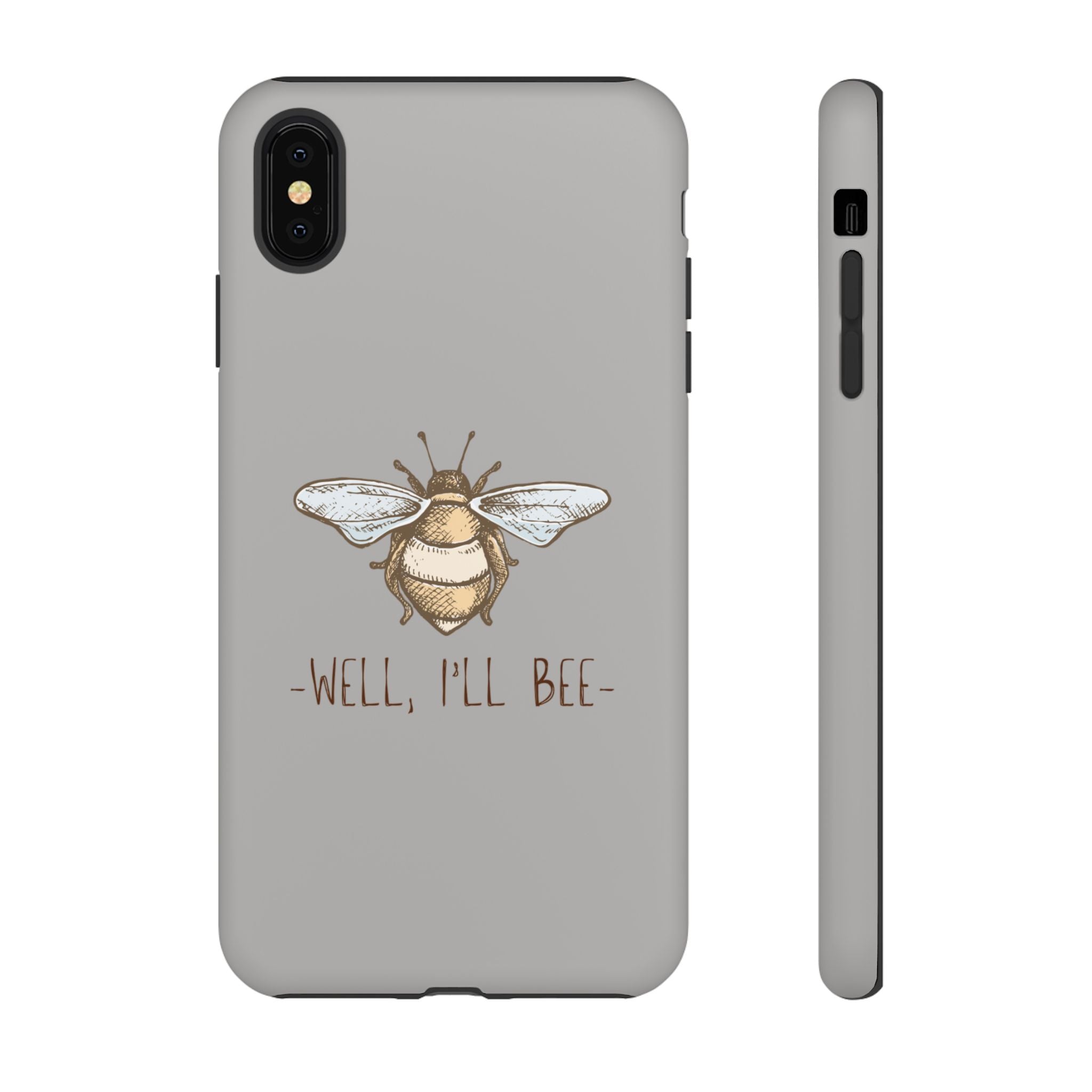 Well, I’ll Bee Phone Case — Protective Phone Cover