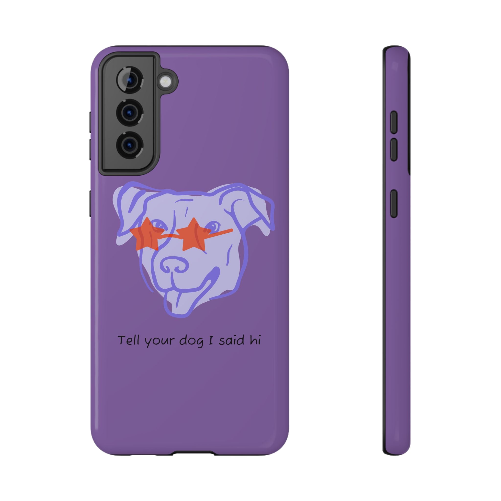Impact Resistant Case — Purple Dog “Tell your dog I said hi”