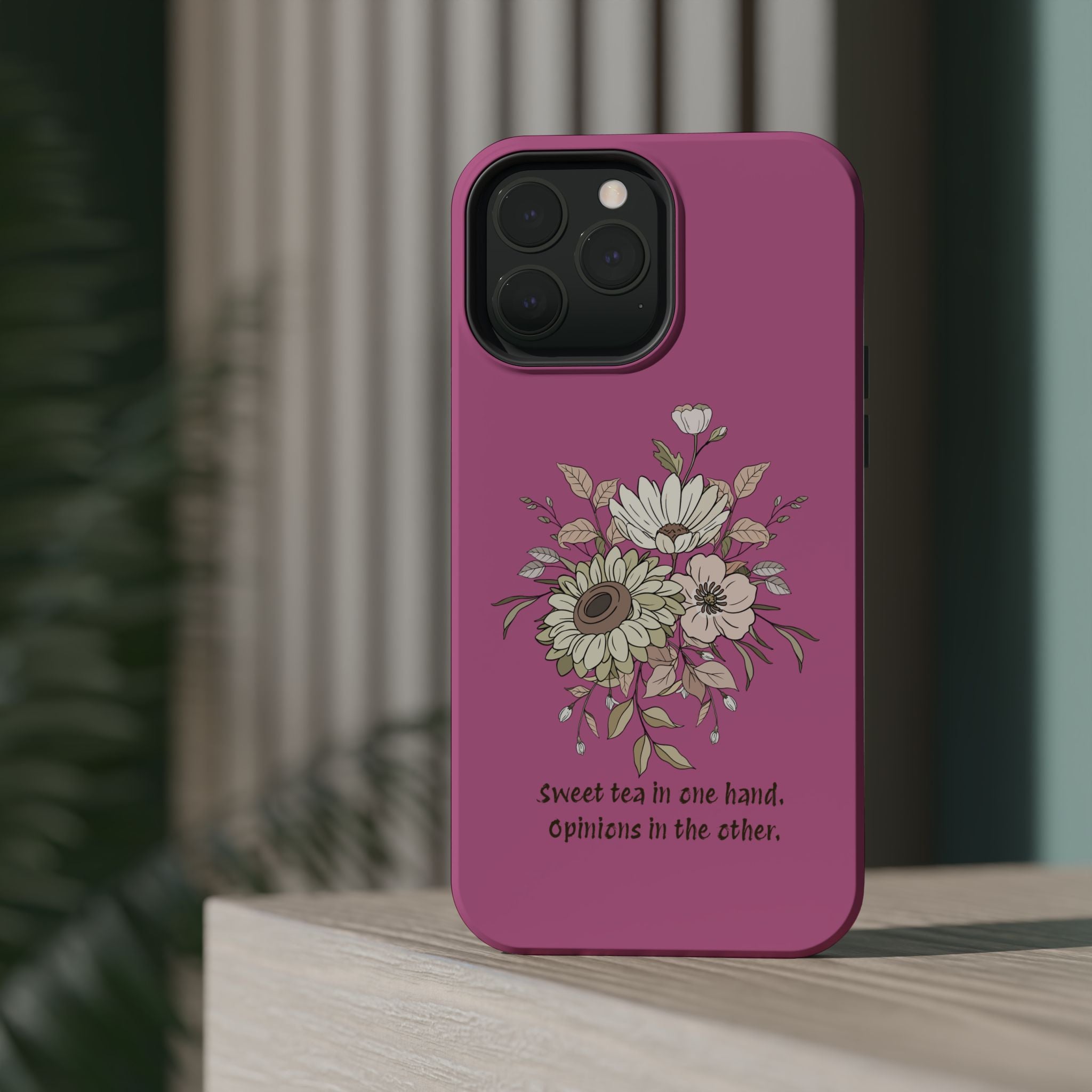 iPhone Case "Sweet tea in one hand, Opinions in the other" Magnetic Impact-Resistant