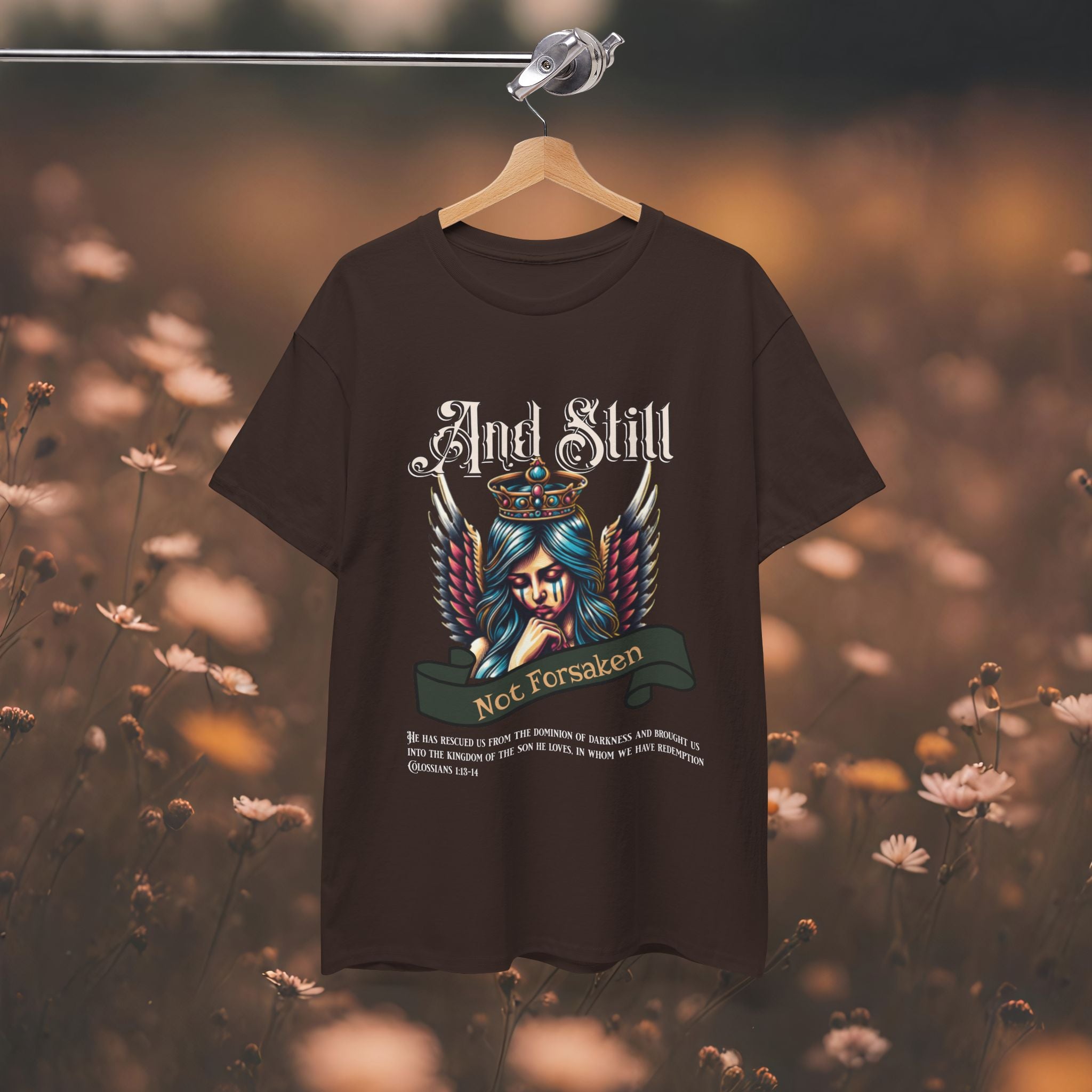 And Still Not Forsaken Christian Tee