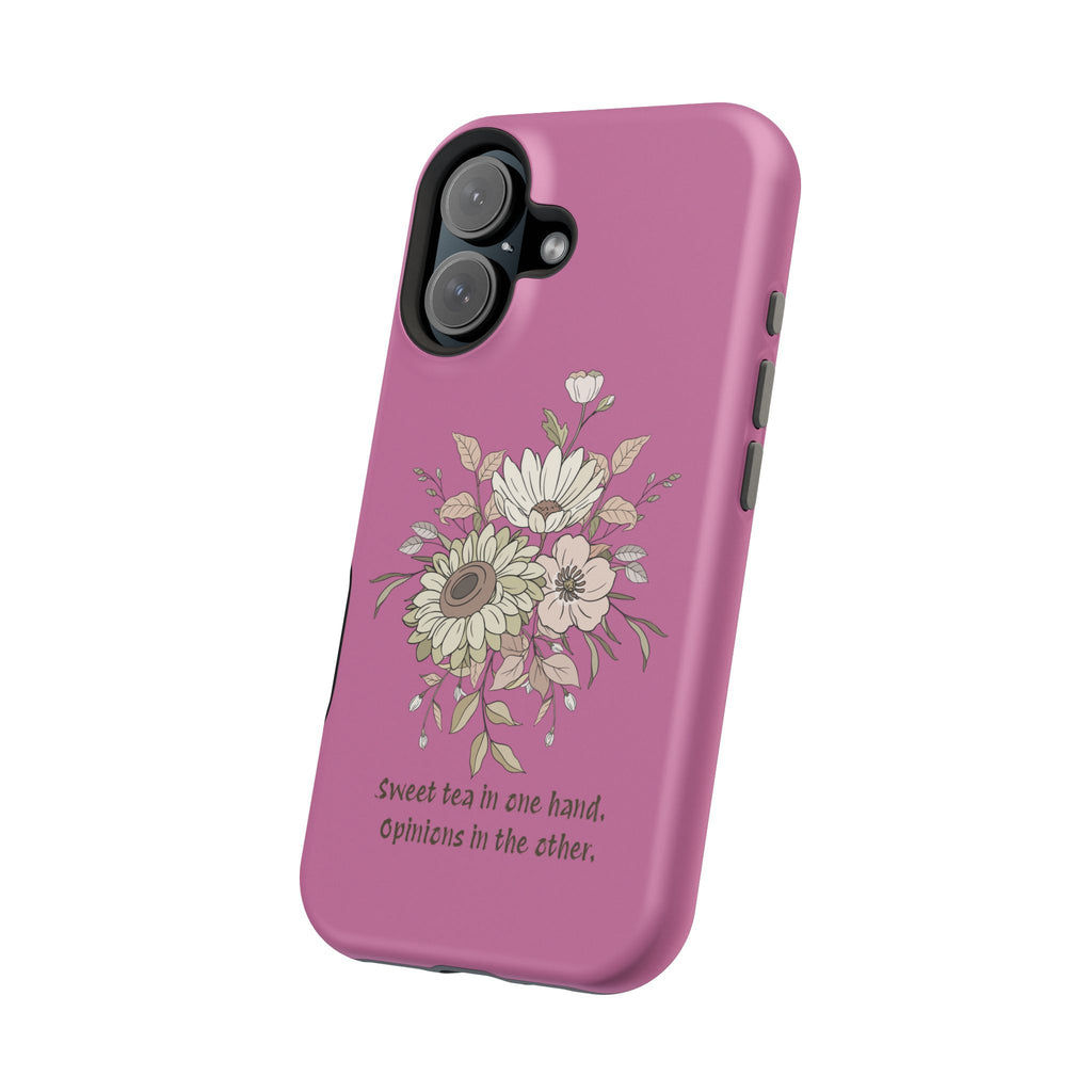 iPhone Case "Sweet tea in one hand, Opinions in the other" Magnetic Impact-Resistant