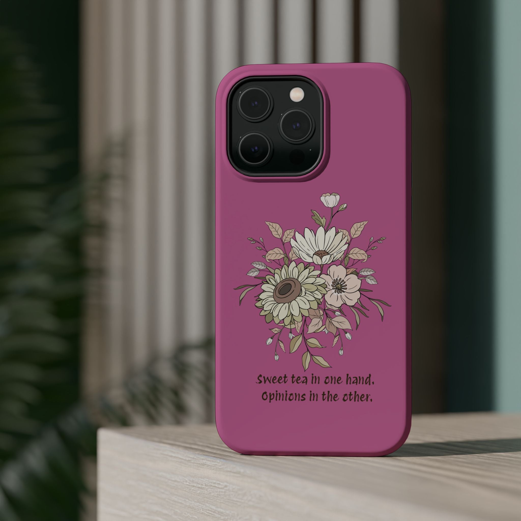 iPhone Case "Sweet tea in one hand, Opinions in the other" Magnetic Impact-Resistant