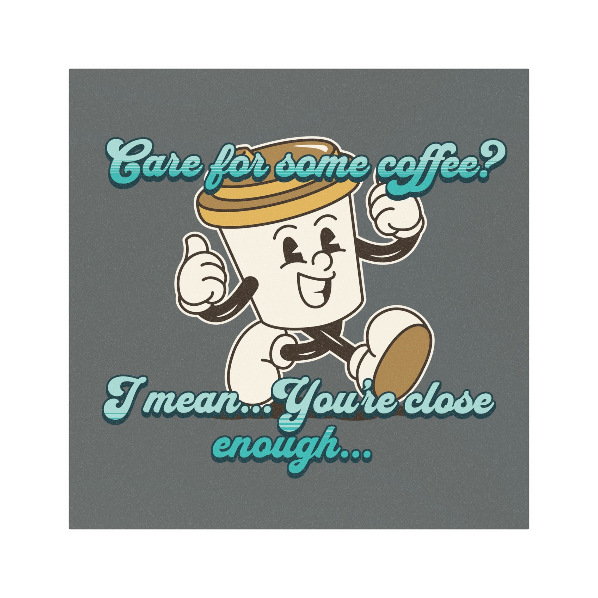 Car Magnet — "Care for some coffee? I mean... You're close enough" Retro Coffee Cup Design