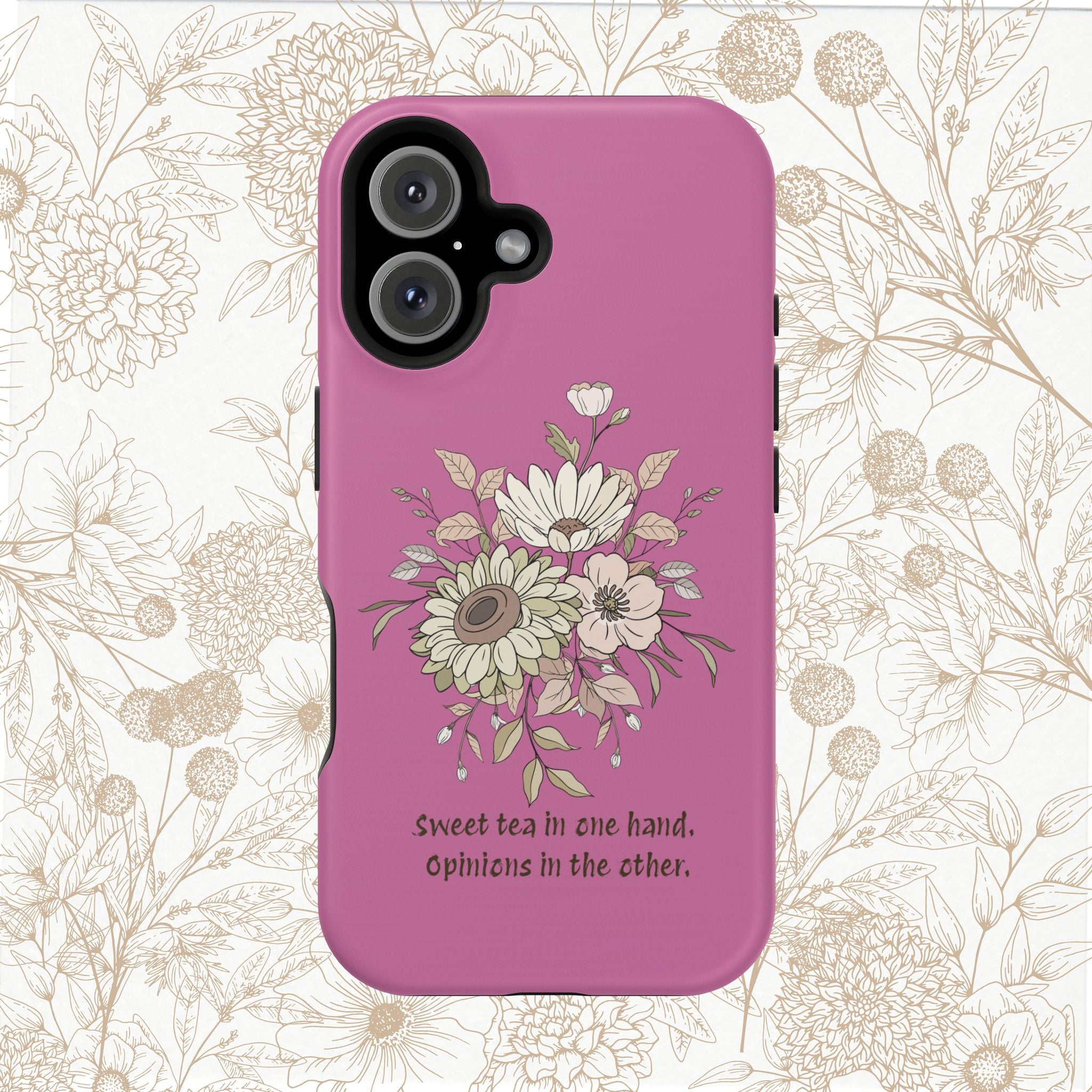 iPhone Case "Sweet tea in one hand, Opinions in the other" Magnetic Impact-Resistant