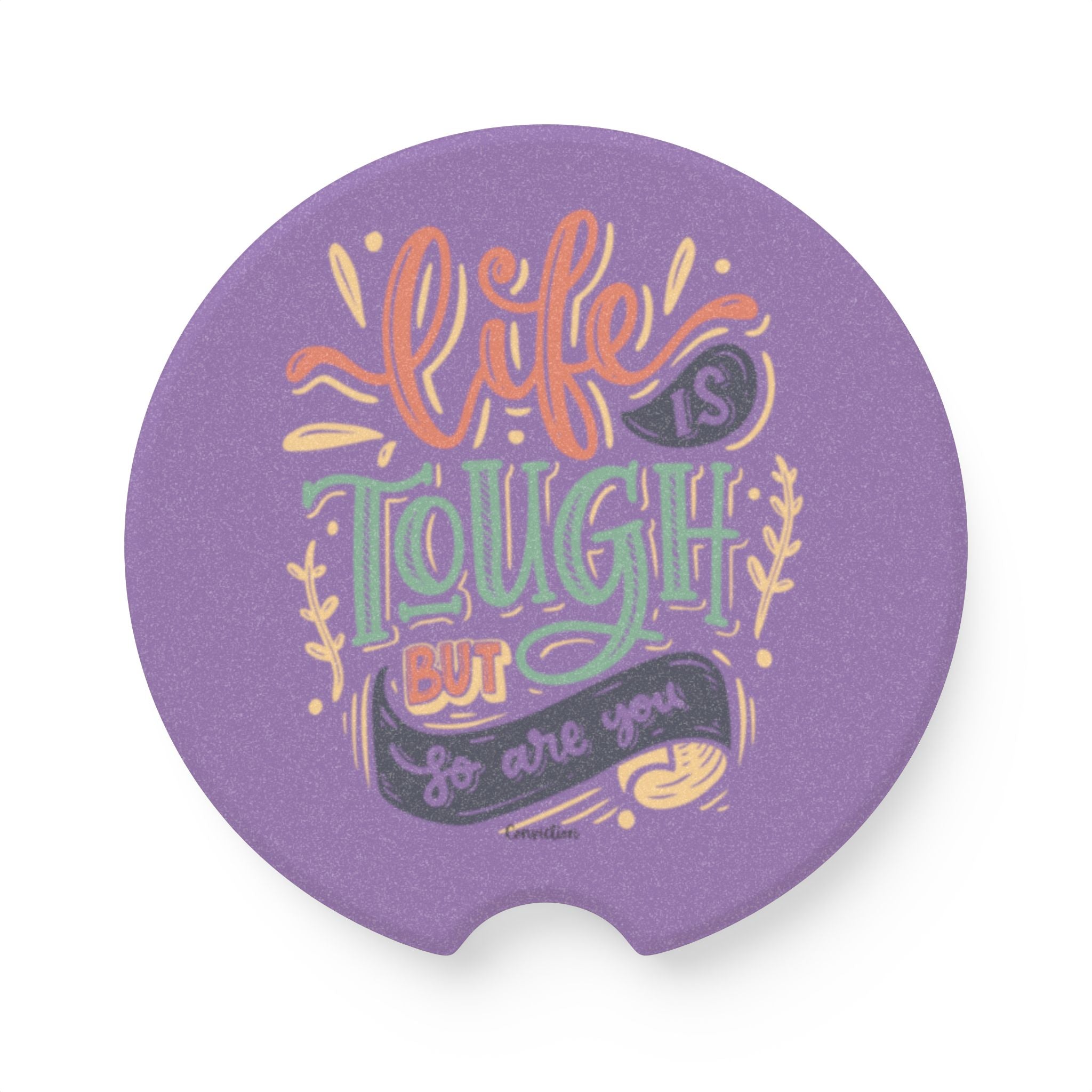 'Life Is Tough But So Are You' Soapstone Car Cup Coaster — Purple