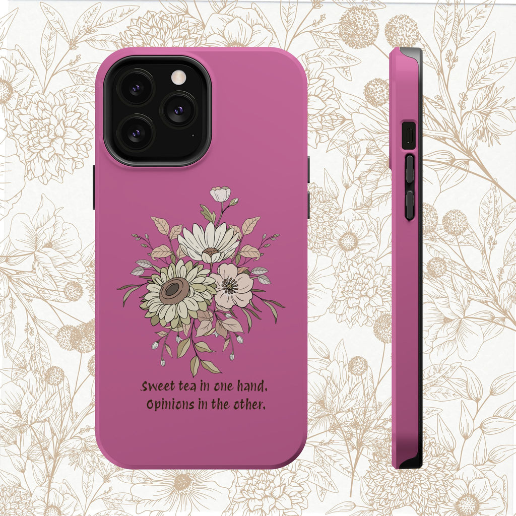 iPhone Case "Sweet tea in one hand, Opinions in the other" Magnetic Impact-Resistant