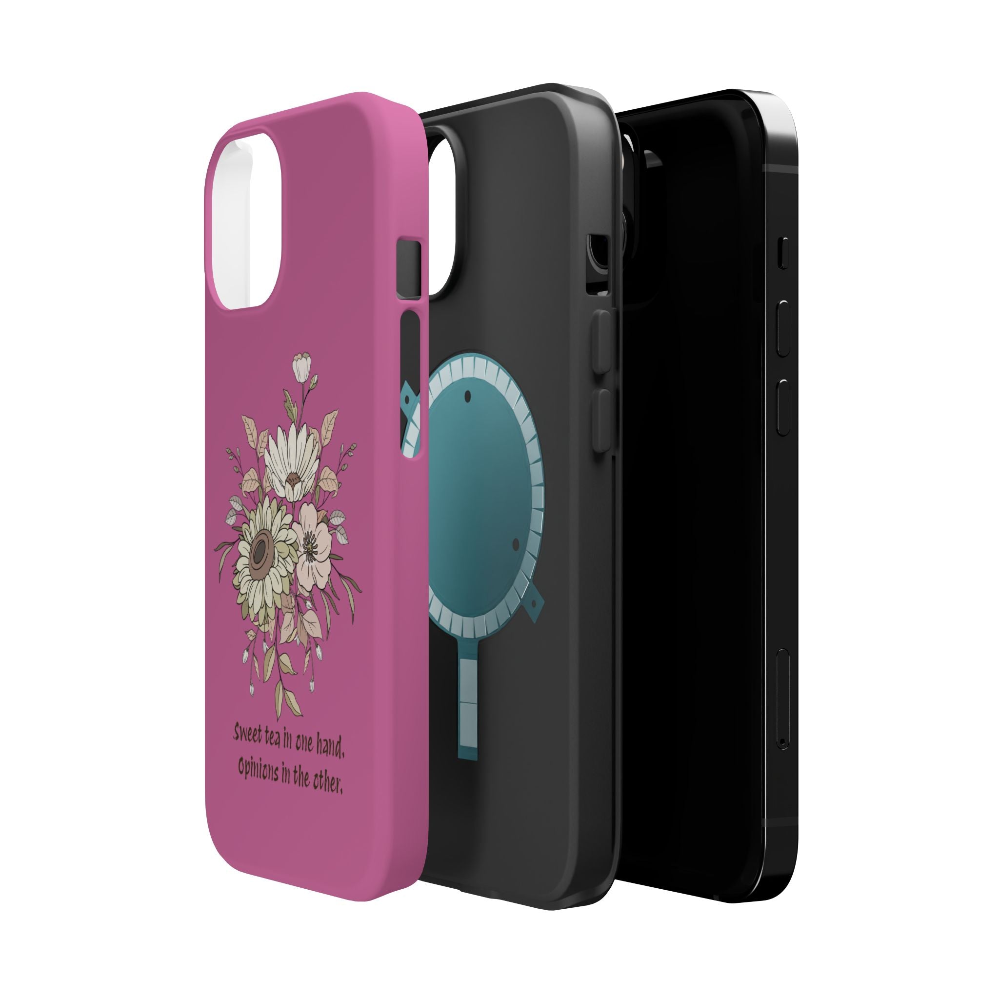 iPhone Case "Sweet tea in one hand, Opinions in the other" Magnetic Impact-Resistant