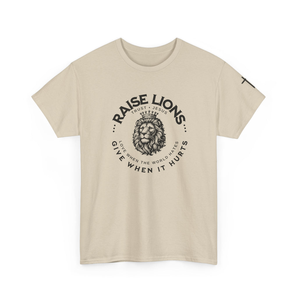 Raise Lions T‑Shirt — "Give When It Hurts" Faith Graphic Tee (Trust in God)