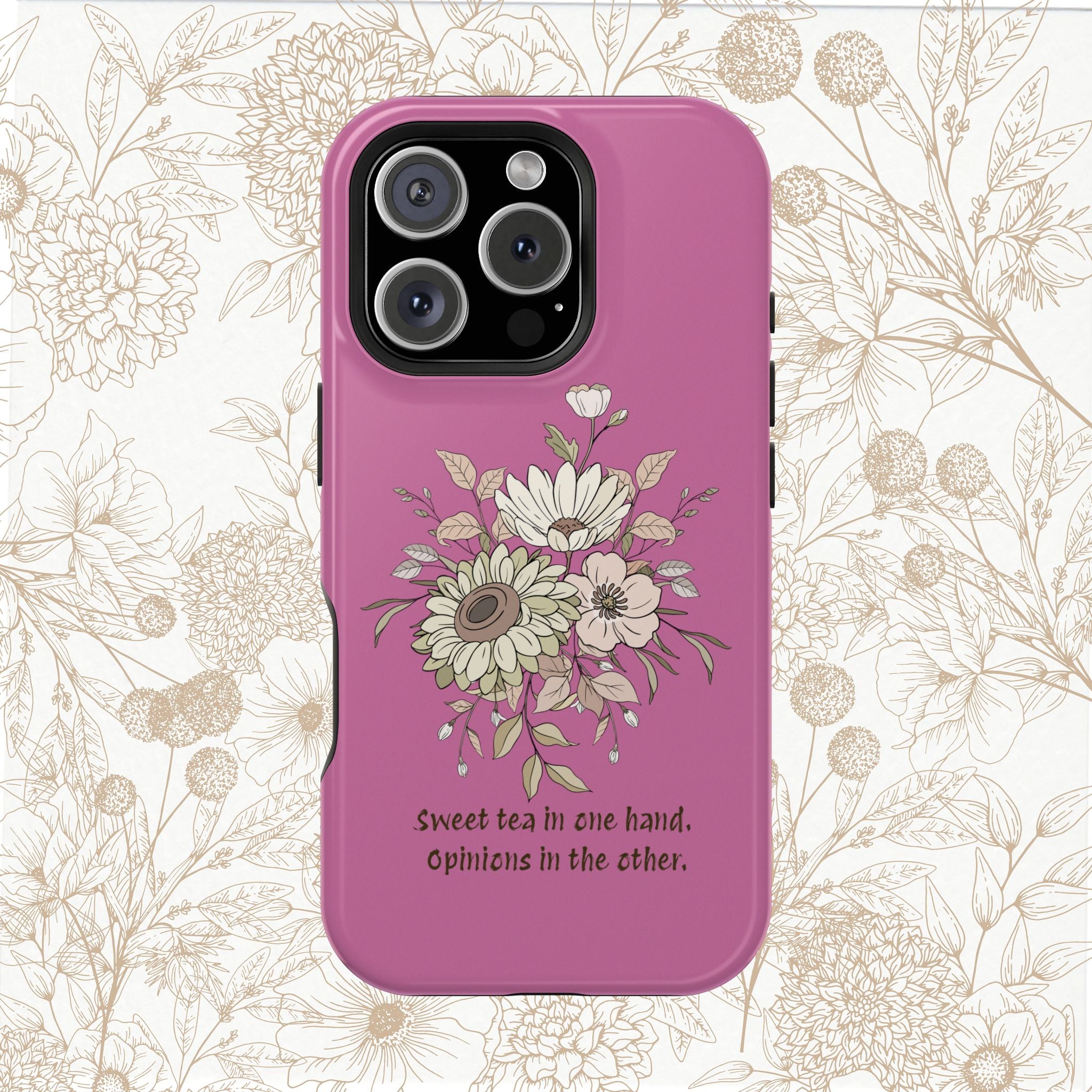 iPhone Case "Sweet tea in one hand, Opinions in the other" Magnetic Impact-Resistant
